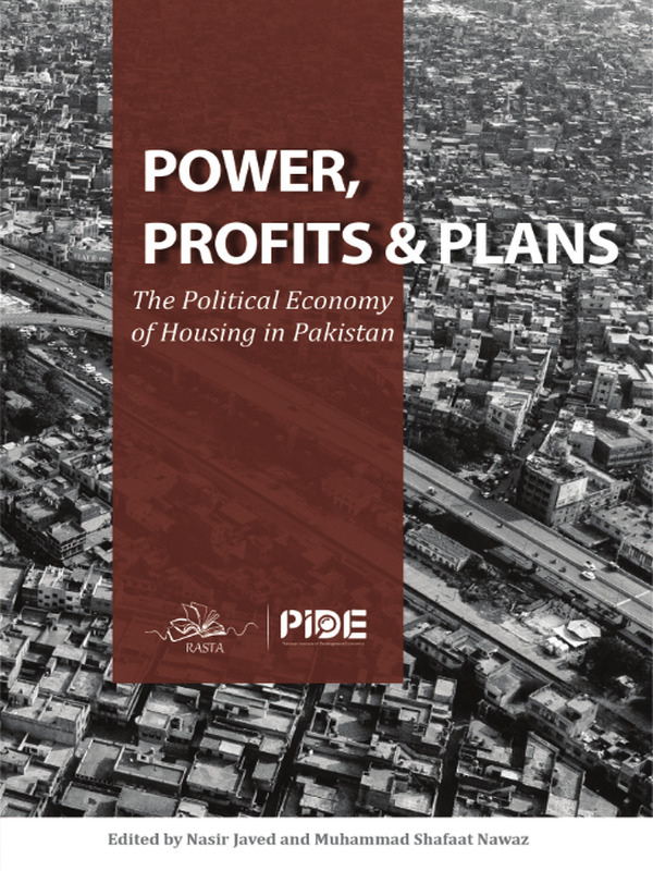 Power, Profits & Plans: The Political Economy Of Housing In Pakistan