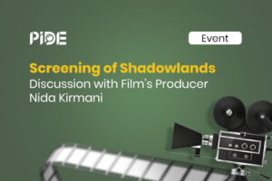 Screening Of Shadowlands: Discussion With Film's Producer Nida Kirmani