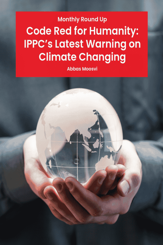 Code Red for Humanity: IPPC’s Latest Warning on Climate Changing