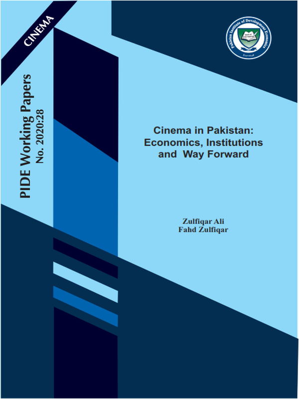 Cinema in Pakistan: Economics, Institutions and  Way Forward 