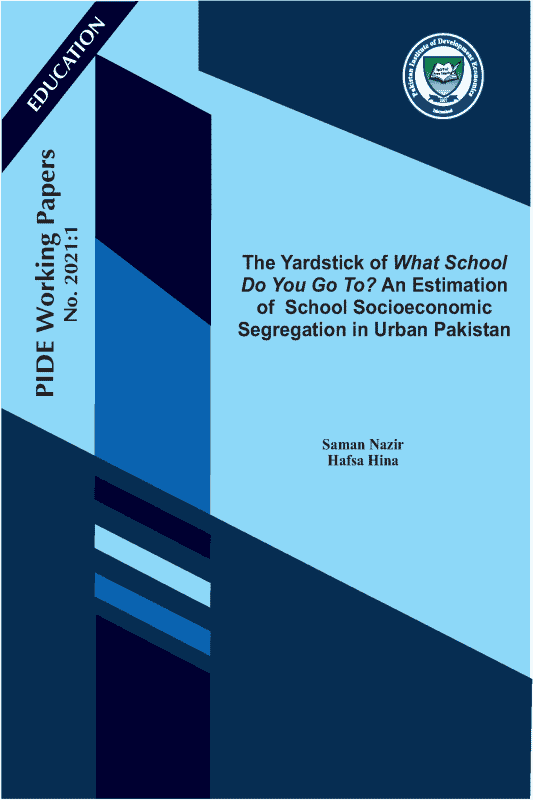 The Yardstick of What School Do You Go To? An Estimation of School Socioeconomic Segregation in Urban Pakistan